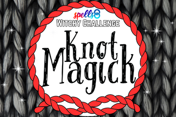 Knot Magick Spells8 Challenge